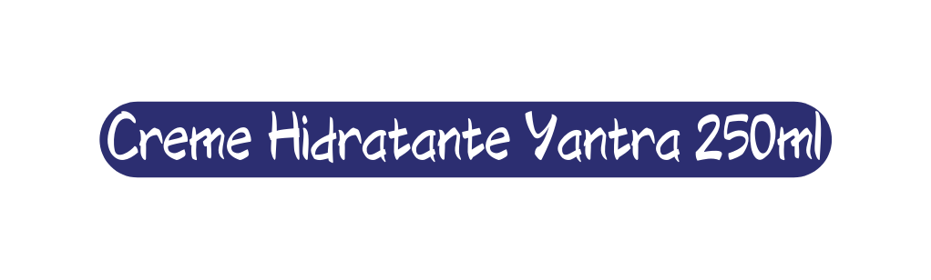 Creme Hidratante Yantra 250ml